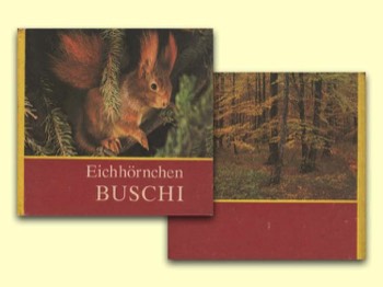  Buschi l'écureuil, Rudolf Arnold Verlag, Leipzig 1979. 